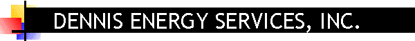 DENNIS ENERGY SERVICES, INC.